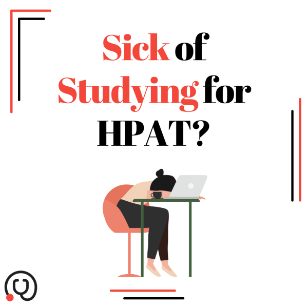 How to Study for the HPAT When You’re Sick of Studying
