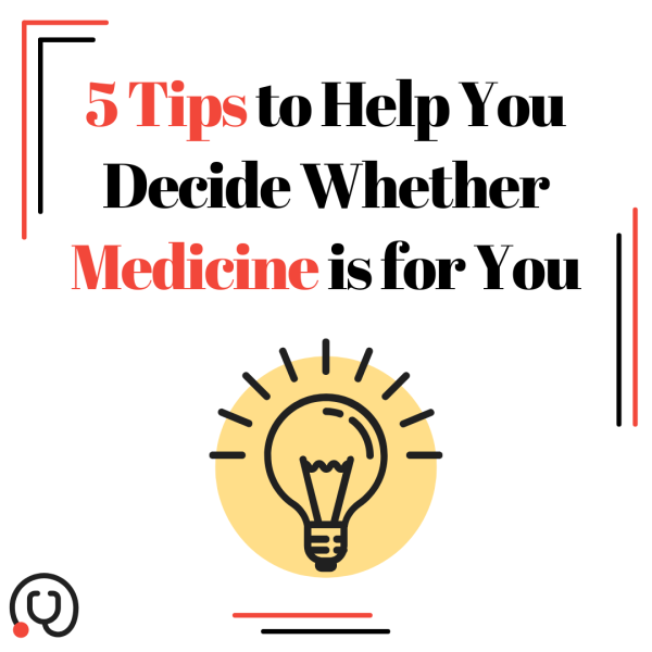 Is Medicine for Me? 5 Tips on How To Make the Big Decision