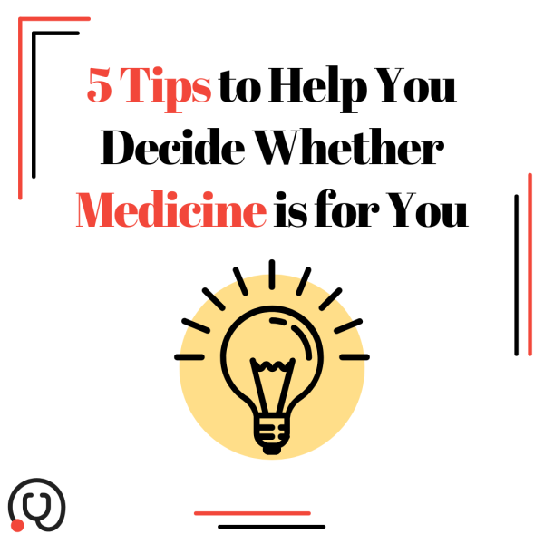 Is Medicine for Me? 5 Tips on How To Make the Big Decision