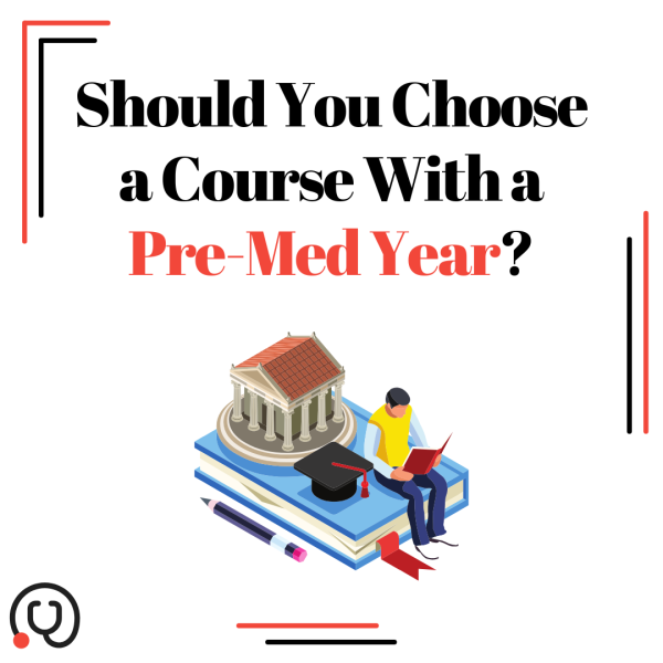 Should I Choose a Medicine Course With a Pre-Med Year?